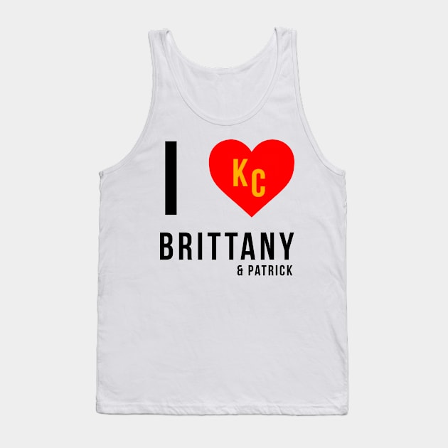 I love Brittany (and Patrick) Kansas City Chiefs Superbowl Champions Tank Top by Baydream